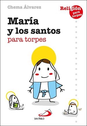 MARIA Y LOS SANTOS PARA TORPES | 9788428559966 | ALVAREZ PEREZ, CHEMA