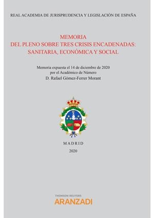 MEMORIA DEL PLENO SOBRE TRES CRISIS ENCADENADAS : SANITARIA, ECONOMICA Y SOCIAL | 9788413901565 | GOMEZ FERRER MORANT, RAFAEL