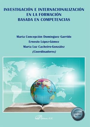 INVESTIGACION E INTERNACIONALIZACION EN LA FORMACION BASADA EN COMPETENCIAS | 9788413773674 | DOMINGUEZ GARRIDO, MARIA CONCEPCION