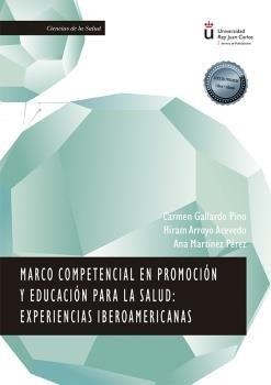 MARCO COMPETENCIAL EN PROMOCION Y EDUCACION PARA LA SALUD | 9788413773582 | GALLARDO PINO, CARMEN