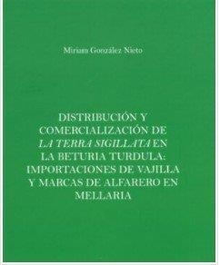 DISTRIBUCION Y COMERCIALIZACION DE LA TERRA SIGILLATA EN LA BETURIA... | 9788499275864 | GONZALEZ NIETO, MIRIAM