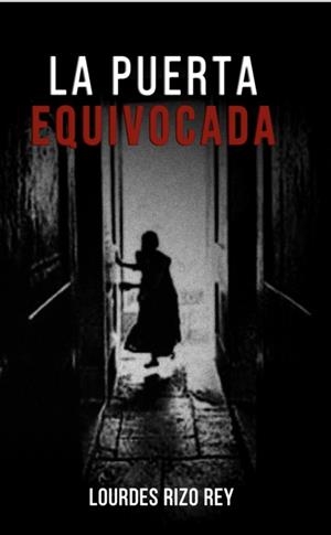 PUERTA EQUIVOCADA, LA | 9788412302202 | RIZO REY, LOURDES