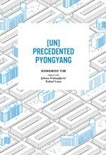 [UN] PRECEDENTED PYONGYANG | 9781940291352
