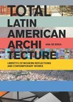 TOTAL LATIN AMERICA ARCHITECTURE. | 9781940291475
