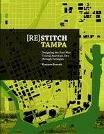 (RE) STITCH TAMPA : DESIGNING THE POST-WAR | 9781940291529