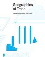 GEOGRAPHIES OF TRASH | 9781940291642