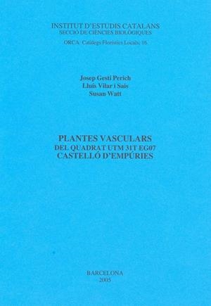 PLANTES VASCULARS CASTELLÓ D'EMPÚRIES | 9788472838253 | GESTI PERICH, JOSEP/VILAR I SAIS, LLUÍS/LIND WATT, SUSAN CHRISTINA