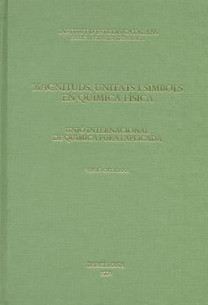 MAGNITUDS, UNITATS I SÍMBOLS EN QUÍMICA FÍSICA | 9788472837331