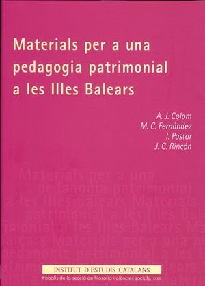 MATERIALS PER A UNA PEDAGOGIA PATRIMONIAL ILLES BALEARS | 9788472838222 | COLOM CAÑELLAS, ANTONIO J./Y OTROS