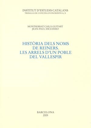 HISTÒRIA DELS NOMS DE REINERS | 9788472838055 | CAILÀ GUITART, MONTSERRAT/ESCUDERO, JEAN-PAUL
