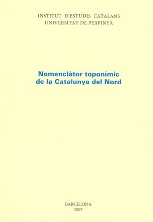 NOMENCLÀTOR TOPONÍMIC DE LA CATALUNYA DEL NORD | 9788472839205 | VARIOS AUTORES