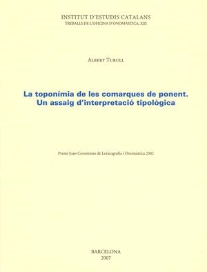 TOPONÍMIA DE LES COMARQUES DE PONENT, LA | 9788472839298 | TURULL RUBINAT, ALBERT