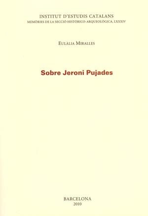 SOBRE JERONI PUJADES | 9788492583911 | MIRALLES JORI, EULÀLIA