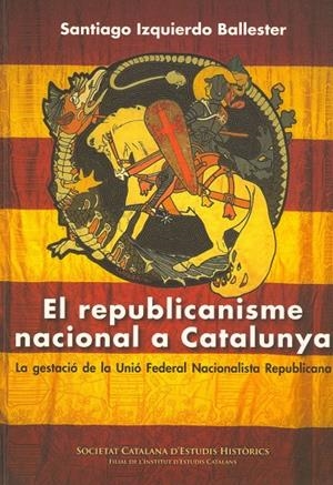REPUBLICANISME NACIONAL A CATALUNYA, EL | 9788499650050 | IZQUIERDO BALLESTER, SANTIAGO