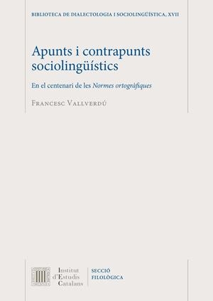 APUNTS I CONTRAPUNTS SOCIOLINGÜÍSTICS EN EL CENTENARI DE LES NORMES ORTOGRÀFIQUES | 9788499651644 | VALLVERDÚ, FRANCESC