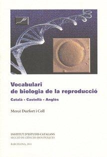 VOCABULARI DE LA BIOLOGIA DE LA REPRODUCCIÓ CATALÀ-CASTELLÀ-ANGLÈS | 9788499650517 | DURFORT I COLL, MERCÈ