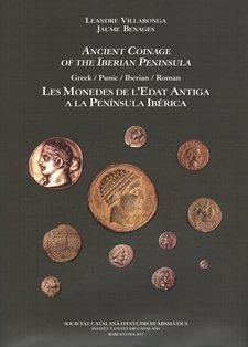 ANCIENT COINAGE OF THE IBERIAN PENINSULA / LES MONEDES DE L'EDAT ANTIGA A LA PENÍNSULA IBÈRICA | 9788499650807 | VILLARONGA, LEANDRE/BENAGES, JAUME