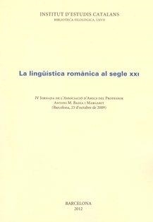 LINGUISTICA ROMANICA AL SEGLE XXI | 9788499650982 | IV JORNADA DE L?ASSOCIACIÓ D?AMICS DEL PROFESSOR ANTONI M. BADIA I MARGARIT,