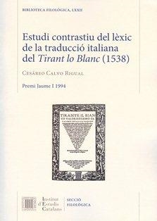 ESTUDI CONTRASTIU DEL LÈXIC DE LA TRADUCCIÓ ITALIANA DEL TIRANT LO BLANC (1538) | 9788499651224 | CALVO RIGUAL,, CESÁREO