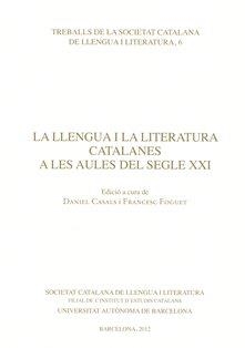LLENGUA I LA LITERATURA CATALANES A LES AULES DEL SEGLE XXI, LA | 9788499651248 | SIMPOSI SOBRE L'ENSENYAMENT DE LA LLENGUA I LITERATURA CATALANES A LA SECUNDÀRIA I A LA UNIVERSITAT