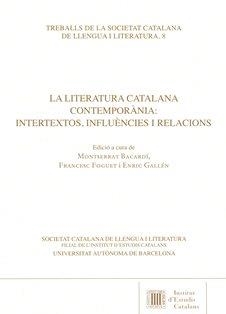 LITERATURA CATALANA CONTEMPORÀNIA : INTERTEXTOS, INFLUÈNCIES I RELACIONS | 9788499651699 | VARIOS AUTORES