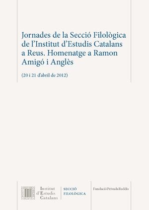 JORNADES SF DE L'IEC A REUS | 9788499651941 | JORNADES DE LA SECCIÓ FILOLÒGICA DE L'INSTITUT D'ESTUDIS CATALANS A REUS