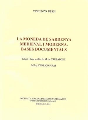 MONEDA DE SARDENYA MEDIEVAL I MODERNA, LA : BASES DOCUMENTALS | 9788499653044 | DESSÌ, VINCENZO