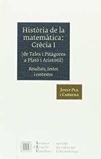 HISTORIA DE LA MATEMATICA. GRECIA 1 | 9788499653075 | PLA I CARRERA, JOSEP