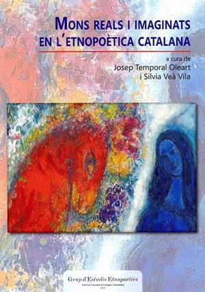 MONS REALS I IMAGINATS ETNOPOETICA | 9788499655574 | TROBADA DEL GRUP D'ESTUDIS ETNOPOÈTICS DE LA SOCIETAT CATALANA DE LLENGUA I LITERATURA