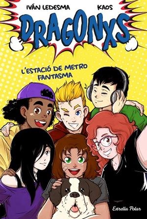 DRAGONXS 01. L'ESTACIÓ DE METRO FANTASMA | 9788418135149 | LEDESMA GARCÍA, IVÁN / BERMÚDEZ ROMERO, JUAN
