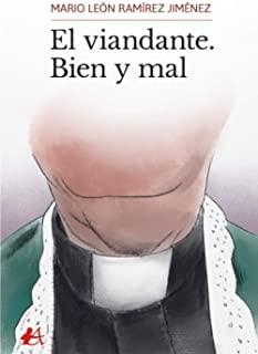 VIANDANTE, EL. BIEN Y EL MAL | 9788418663581 | RAMÍREZ JIMENEZ, MARIO LEÓN