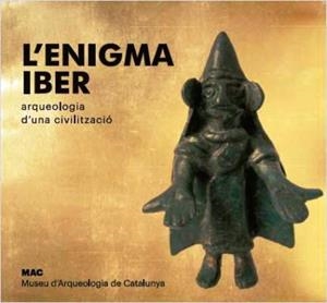 ENIGMA IBER, L'. ARQUEOLOGIA D'UNA CIVILITZACIÓ | 9788418601378 | MUSEU D’ARQUEOLOGIA DE CATALUNYA