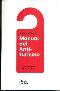 MANUAL DEL ANTI-TURISMO | 9788494789724 | CHRISTIN, RODOLPHE