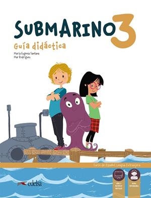 SUBMARINO 3. GUÍA DIDÁCTICA | 9788490814857 | SANTANA ROLLÁN, Mª EUGENIA / RODRÍGUEZ, MARÍA DEL MAR