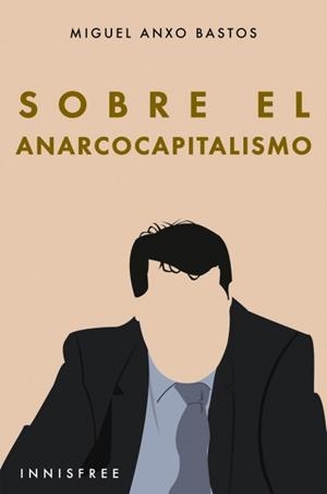 SOBRE EL ANARCOCAPITALISMO | 9780463885895 | BASTOS, MIGUEL ANXO
