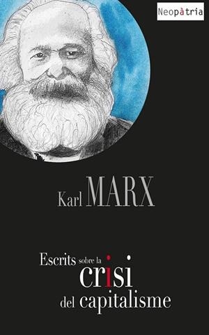 ESCRITS SOBRE LA CRISI DEL CAPITALISME | 9788418598111 | MARX, KARL