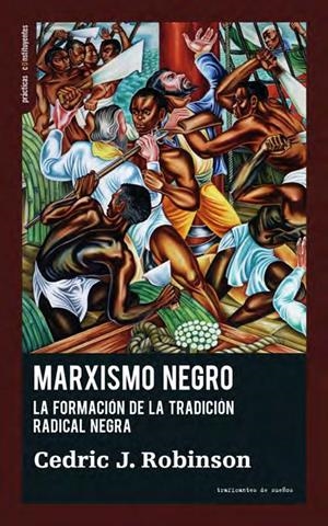 MARXISMO NEGRO | 9788412276268 | ROBINSON, CEDRIC J.