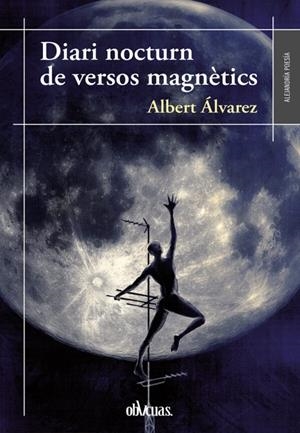DIARI NOCTURN DE VERSOS MAGNÈTICS | 9788418397455 | ÁLVAREZ, ALBERT
