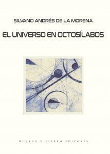 UNIVERSO EN OCTOSILABOS, EL | 9788412341027 | ANDRES DE LA MORENA, SILVANO