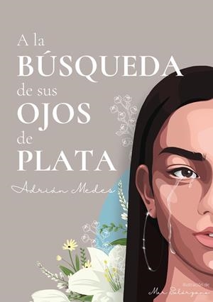 A LA BÚSQUEDA DE SUS OJOS DE PLATA | 9788417754938 | MEDES, ADRIÀ