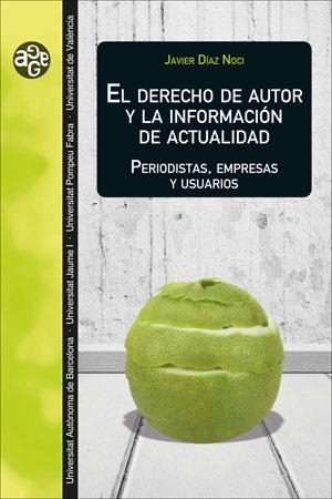 DERECHO DE AUTOR Y LA INFORMACIÓN DE ACTUALIDAD, EL | 9788491347545 | DÍAZ NOCI, JAVIER