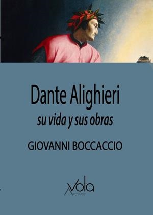 DANTE ALIGHIERI, SU VIDA Y SUS OBRAS | 9788412170894 | BOCCACCIO, GIOVANNI