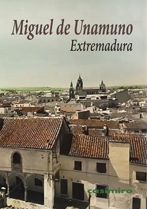 EXTREMADURA | 9788417930295 | UNAMUNO, MIGUEL DE