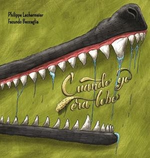 CUANDO YO ERA LOBO | 9789508893154 | LECHERMEIER, PHILIPPE