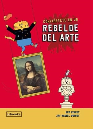 CONVIÉRTETE EN UN REBELDE DEL ARTE | 9788412274523 | STREET / WRIGHT