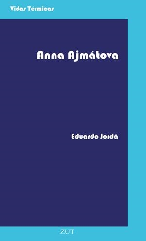 ANNA AJMÁTOVA | 9788494328763 | JORDA, EDUARDO