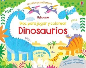 DINOSAURIOS. BLOC PARA JUGAR Y COLOREAR | 9781474988117 | ROBSON, KIRSTEEN
