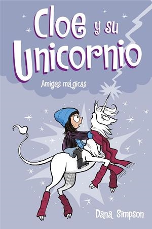 CLOE Y SU UNICORNIO 06. AMIGAS MÁGICAS | 9788417736583 | SIMPSON, DANA
