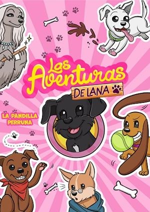 AVENTURAS DE LANA, LAS. LA PANDILLA PERRUNA | 9788418057878 | LAS AVENTURAS DE LANA,