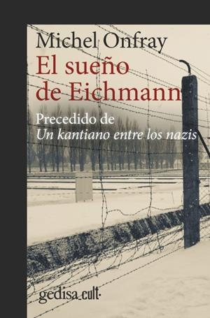 SUEÑO DE EICHMANN, EL | 9788418525353 | ONFRAY, MICHEL